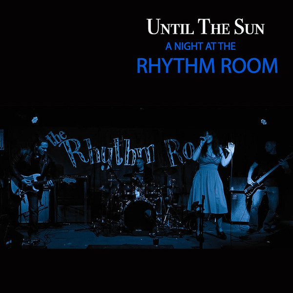 Until the Sun - A Night at the Rhythm RoomLive (Live) (2022)