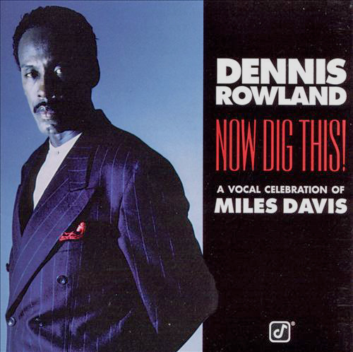 Now Dig This! - A Vocal Celebration Of Miles Davis